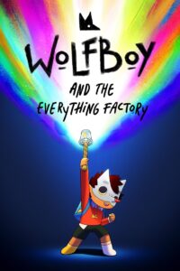 Wolfboy and the Everything Factory: Season 2