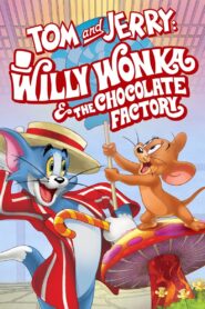 فيلم توم وجيري: ويلي وانكا ومصنع الشيكولاتة – Tom and Jerry: Willy Wonka and the Chocolate Factory مدبلج عربي